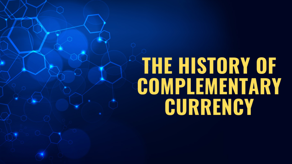 The History of Complementary Currency