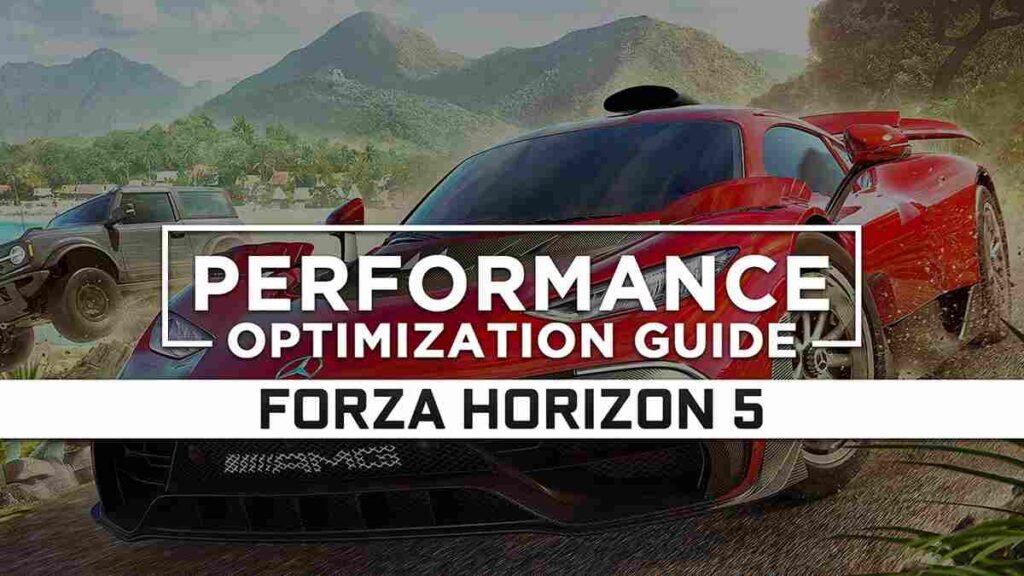 Tips for Optimizing Forza Horizon 5 on Your PC